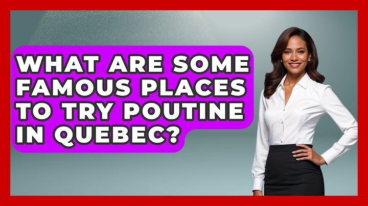 What Are Some Famous Places to Try Poutine in Quebec? | Canada Explored