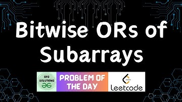#620 Bitwise ORs of Subarrays | Leetcode POTD | GFG Solutions | 31-07-2025