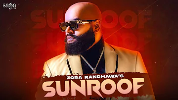 Sunroof - Zora Randhawa | San B | Navaan Sandhu | New Punjabi Song 2021 | Saga Music