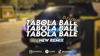 DJ TABOLA BALE - NEW REMIX (djusup)