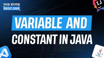 07 | Variables & Constants in Java Explained (Bangla Tutorial) | Instructor Abrar Yeasir
