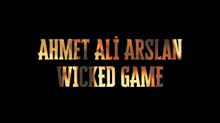 Ahmet Ali Arslan - Wicked Game (Chris Isaak Cover) Resimi