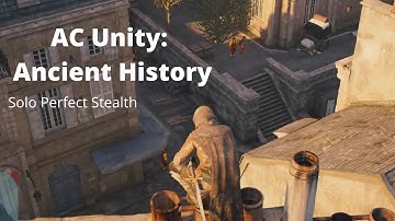 AC Unity: Ancient History Heist, Solo Perfect Stealth