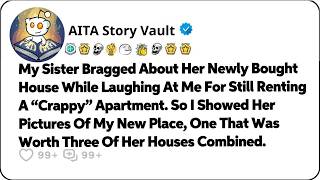 My Sister Bragged About Her Newly Bought House While Laughing At Me For… Reddit Family Stories
