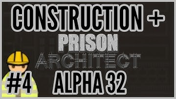 Choices = Construction + Prison Architect [Alpha 32] #4