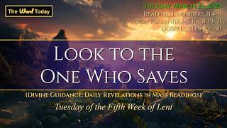 Look to the One Who Saves | Divine Guidance - Tuesday, March 24, 2026