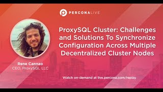 Decentralized Cluster Nodes - Rene Cannao | Percona Live 2022