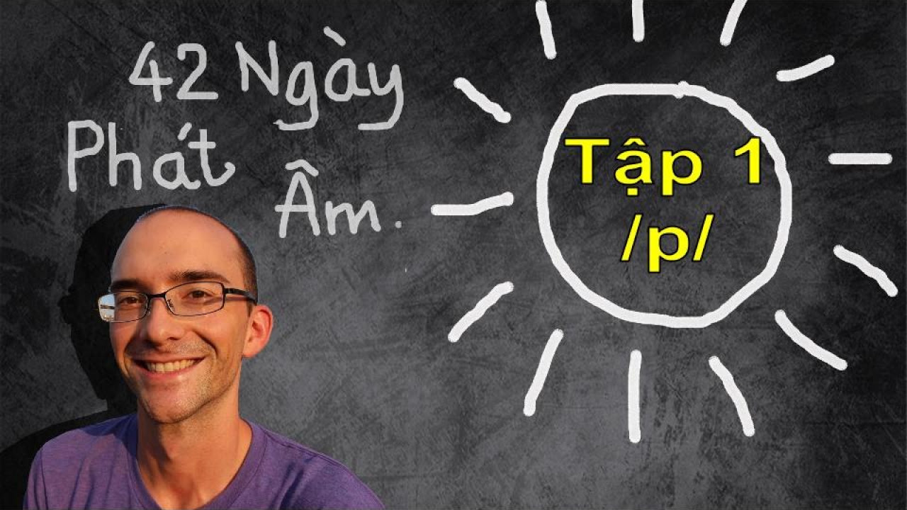 42 Ngày Phát Âm | Tập 1: /p/ - youtube