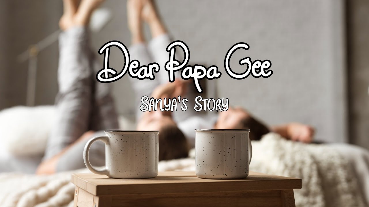 Dear Papa Gee sa kasaysayan ni Sanya - YouTube