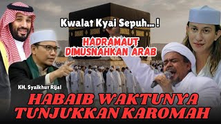 HADRAMAUT DIMUSNAHKAN ARAB : KWALAT KYAI SEPUH, WAKTUNYA TUNJUKKAN KAROMAH - KH. SYAIKHUR RIJAL