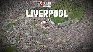 Liverpool Google Earth Tour | From the Liver Birds to Anfield