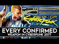 Cyberpunk 2077 ALL CONFIRMED WEAPONS!