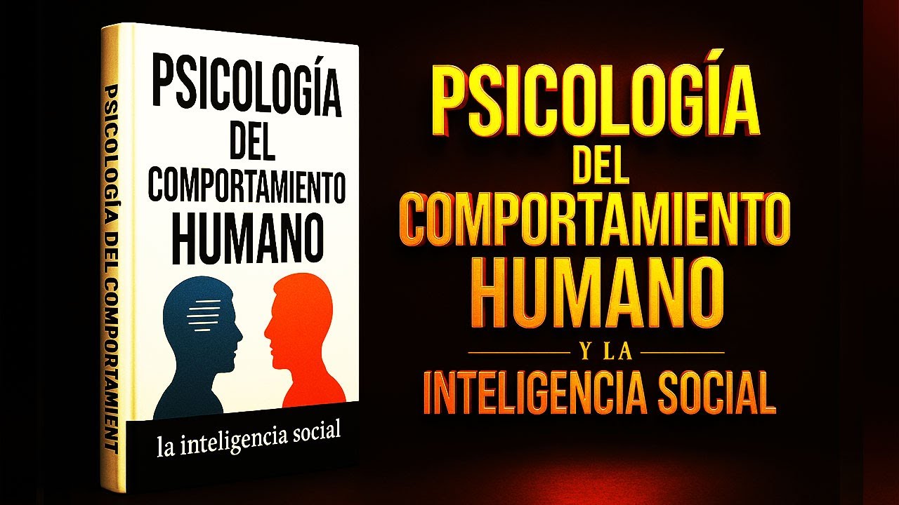 Psicología del comportamiento humano y la inteligencia social