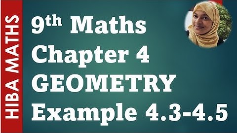 9th maths chapter 4 example 4.3 - 4.5 geometry hiba maths 