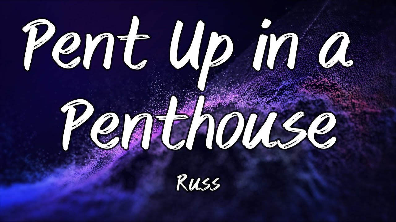 Image showcasing Russ - Pent Up in a Penthouse (Instrumental) - YouTube