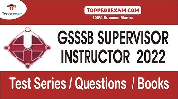 Recruitment For GSSSB SUPERVISOR INSTRUCTOR 2022 | Test Series | Freauently Asked Question | Books
