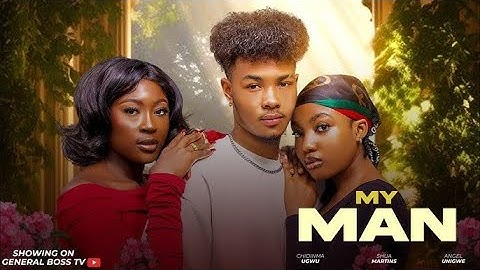 MY MAN - NEW 2025 NIGERIAN MOVIE STARRING | SHUA MARTINS | ANGEL UNIGWE PATRICK DOYLE  CHIDIMMA UGWU