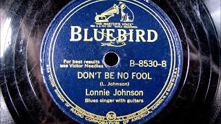 DON'T BE NO FOOL Blues by Lonnie Johnson 1940