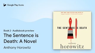 The Sentence is Death: A Novel Book 2 by Anthony Horowitz · Audiobook preview