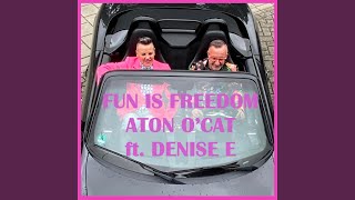 Fun is Freedom (feat. Denise E)