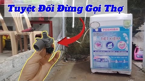 top 10 điểm cách khắc phục máy giặt không cấp nước tại nhà đơn giản mà nhiều người không biết