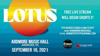 Lotus LIVE from Ardmore Music Hall, Ardmore, PA - Thursday, 9/16/2021