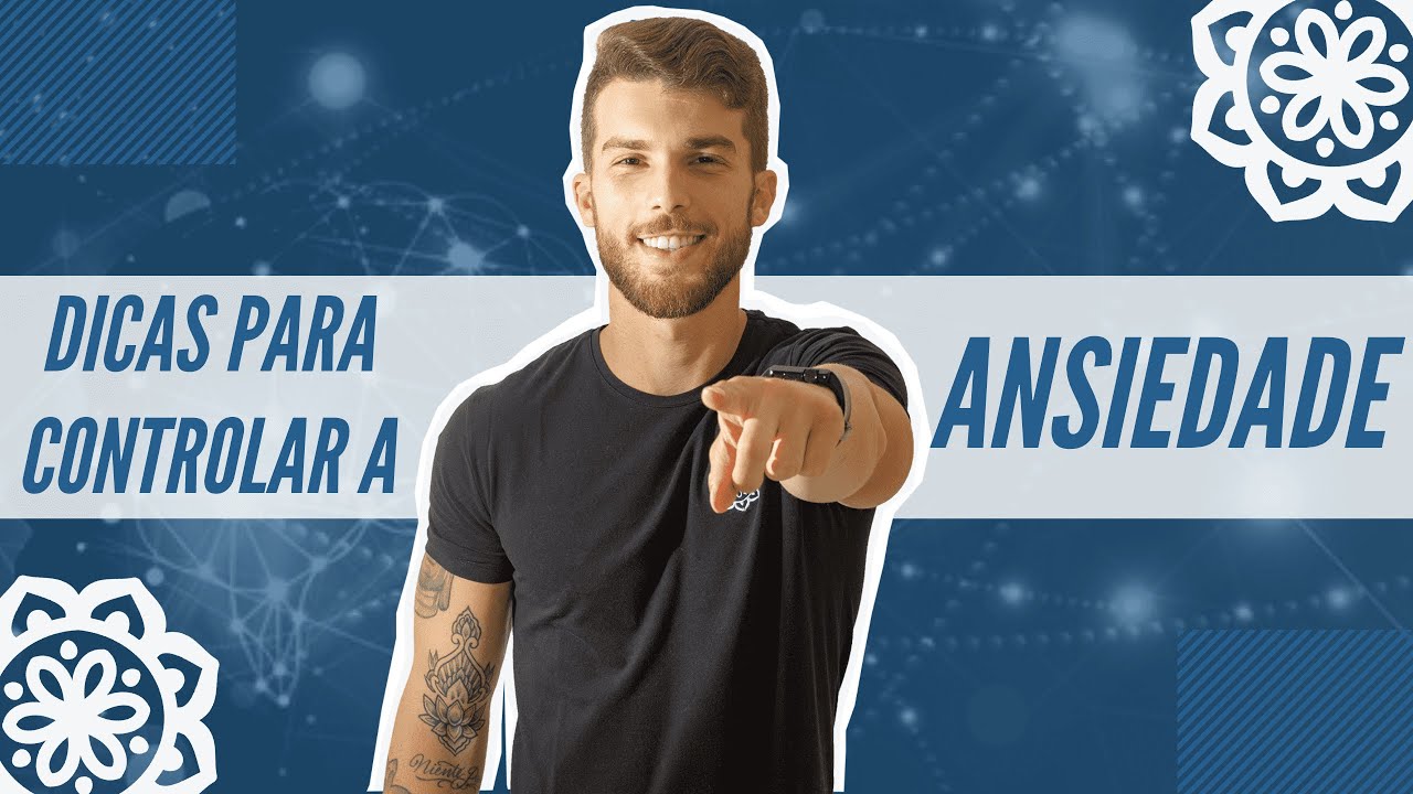 DICAS PARA CONTROLAR A ANSIEDADE - YouTube