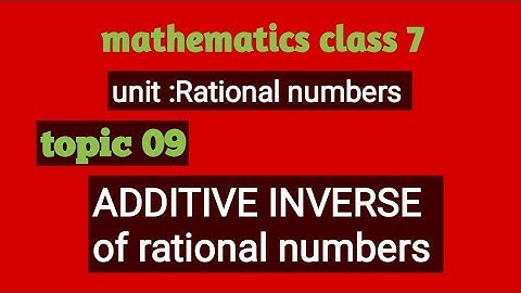 Additive inverse of rational numbers // mathematics class 7 // topic 9