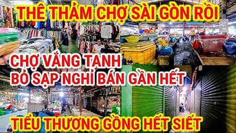 THÊ THẢM CHỢ SÀI GÒN ! CHỢ VẮNG TANH, BỎ SẠP NGHỈ BÁN GẦN HẾT | CHỢ XÓM CỦI QUẬN 8 NGÀY NAY