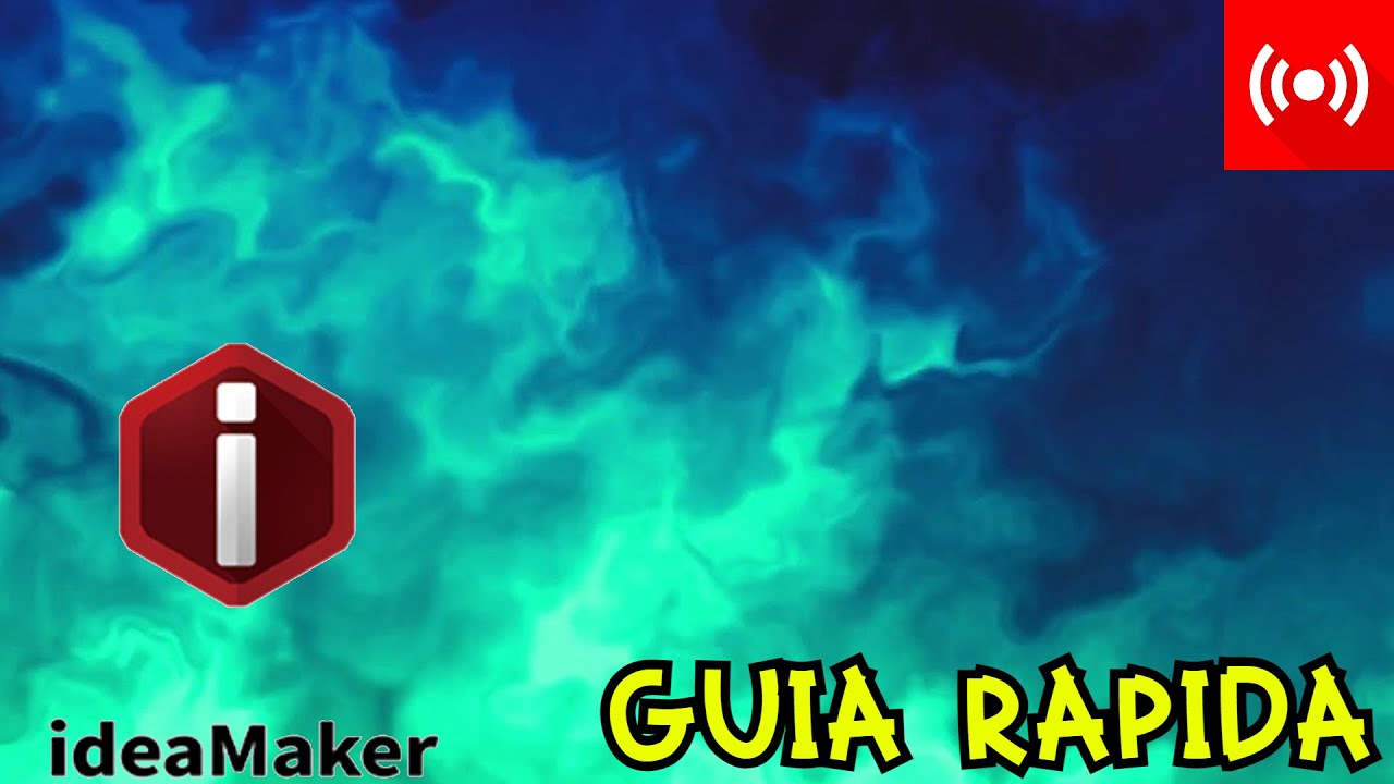 GUIA RAPIDA de Idea Maker!! - YouTube