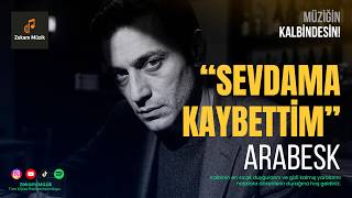 Sevdama kaybettim | Hayallerim perişan | Arabesk Müzik