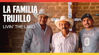 La Familia Trujillo | Livin' The Land with Can-Am