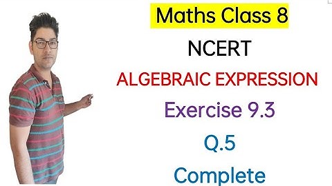 Algebraic Expressions and Identities Class 8 Maths Chapter 9 Ex 9.3 Q.5 complete  NCERT