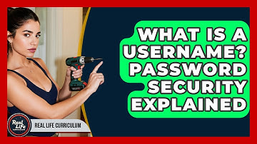 What Is A Username? Password Security Explained - Real Life Curriculum