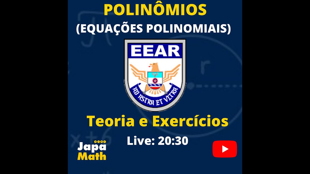 Live EEAr - Polinômios(Equações Polinomiais)