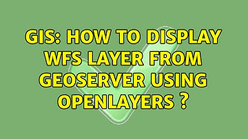 GIS: How to display WFS Layer from Geoserver using OpenLayers s