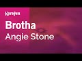 Karaoke Brotha - Angie Stone *