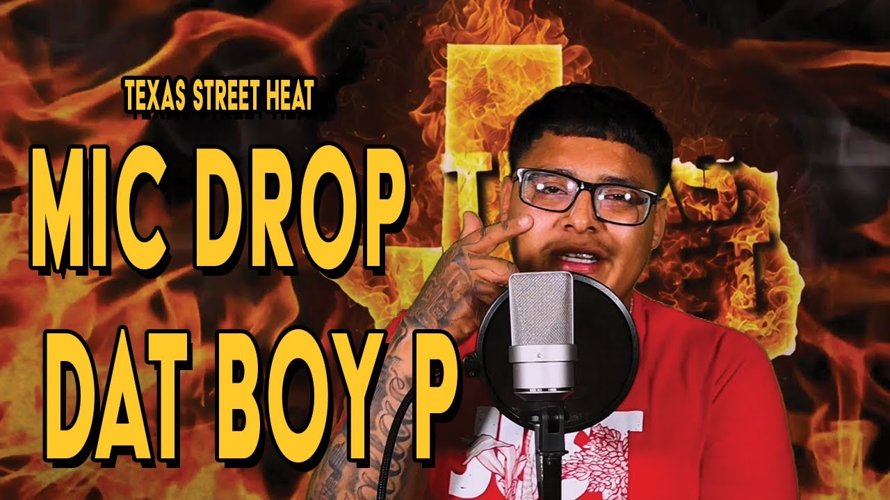 Texas Street Heat Mic Drop - Dat Boy P - White Girl - YouTube