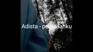 ADISTA - PERASAANKU