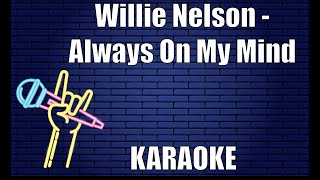Willie Nelson - Always On My Mind (Karaoke)
