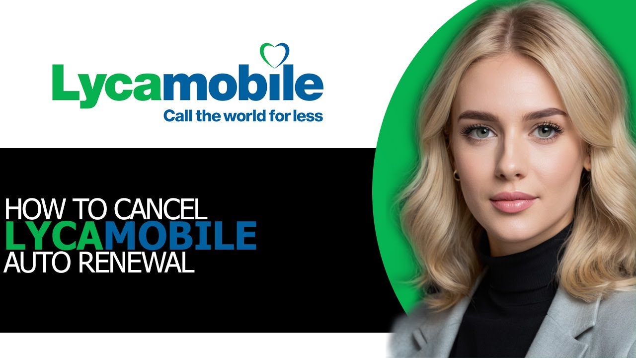 Quickly Cancel Lycamobile Auto-Renewal in 2025 (SAFE METHOD!) - YouTube