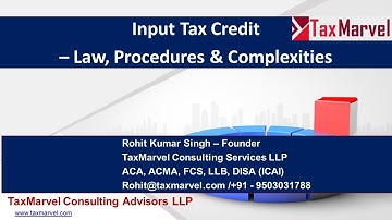 GST Input Tax Credit Law, Procedure and Complexities