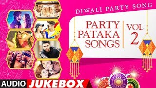 Happy Diwali  Party Pataka Songs   Diwali Party Hindi Songs Vol  2   Audio Jukebox     Diwali