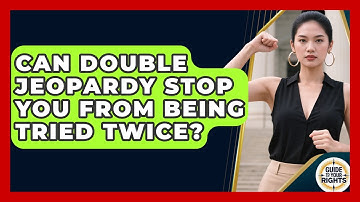 Can Double Jeopardy Stop You From Being Tried Twice? - Guide To Your Rights