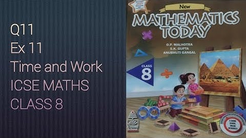 Q11 Ex 11 Time and Work | ICSE Math Class 8 | New Mathematics today | OP Malhotra |