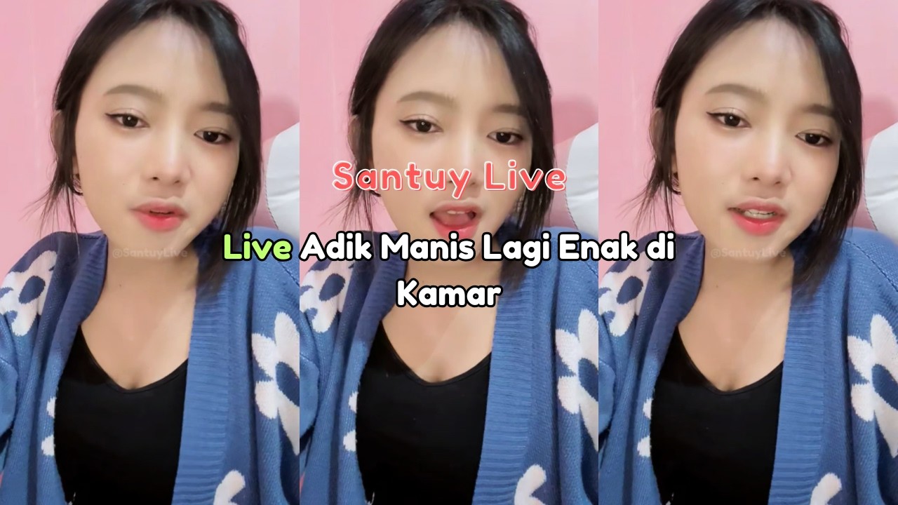 Live Adik Manis Lagi Enak di Kamar