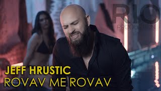 JEFF HRUSTIC - ROVAV ME ROVAV (OFFICIAL VIDEO ) 2020 chords