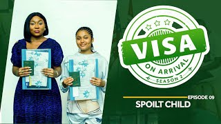 Visa On Arrival S2: Spoilt Child (Episode 9)