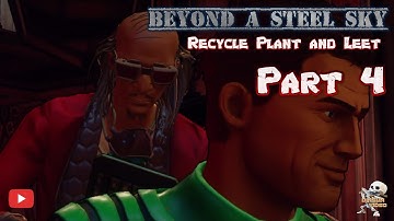 Beyond a Steel Sky - Part 4 Recycle Plant and Meet Leet Walkthrough [Apple Arcade]