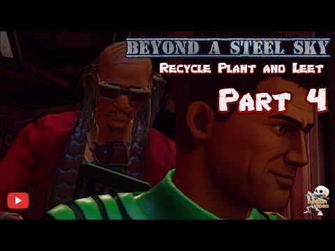 Beyond a Steel Sky - Part 4 Recycle Plant and Meet Leet Walkthrough [Apple Arcade]